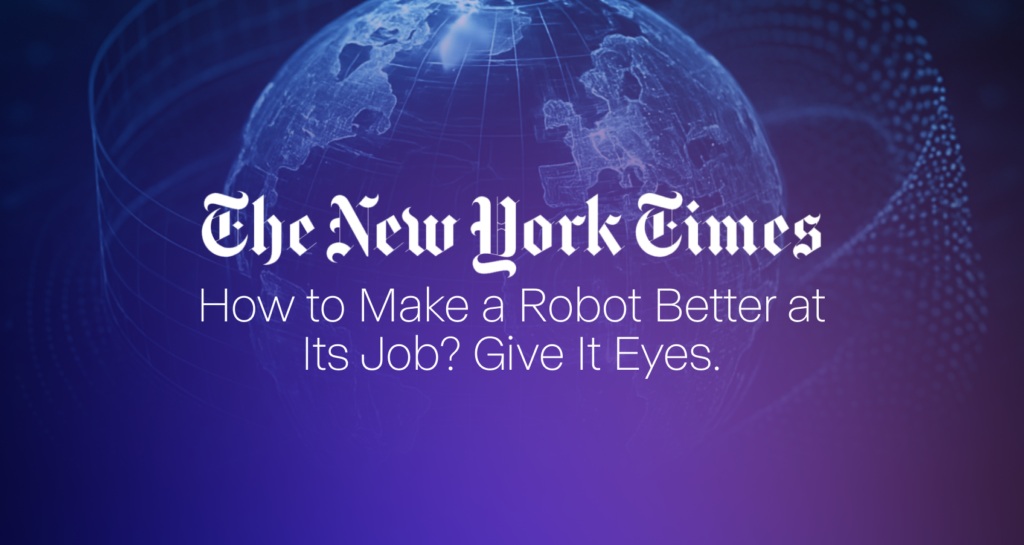 The New York Times: How to Make a Robot Better at Its Job? Give It Eyes.-product-thumbnail